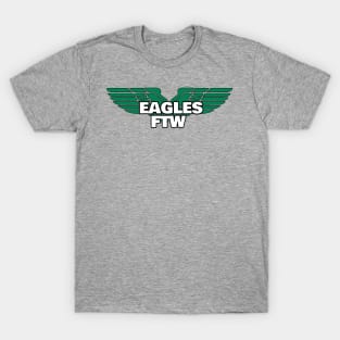 Eagle FTW! T-Shirt